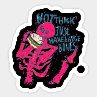 thick bones Sticker